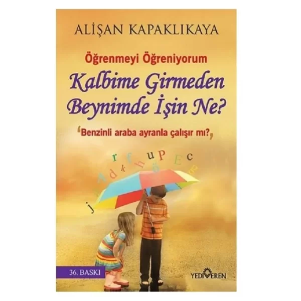 KALBİME GİRMEDEN BEYNİMLE İŞİN NE