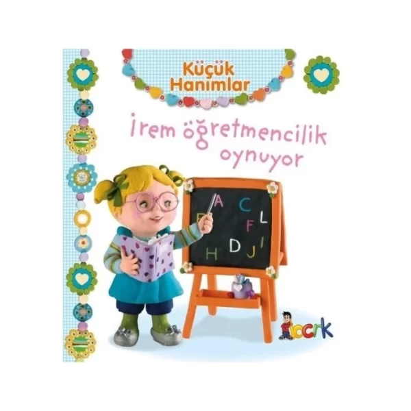 KÜÇÜK HANIMLAR İREM ÖĞRETMENCİLİK OYNUYOR