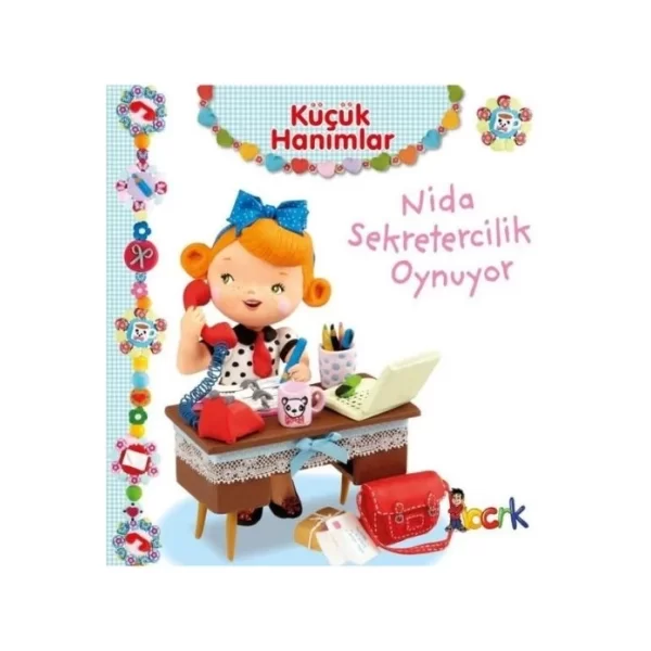 KÜÇÜK HANIMLAR NİDA SEKRETERCİLİK OYNUYOR