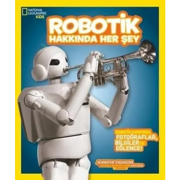 National Geographic Kids - Robotik Hakkında Herşey