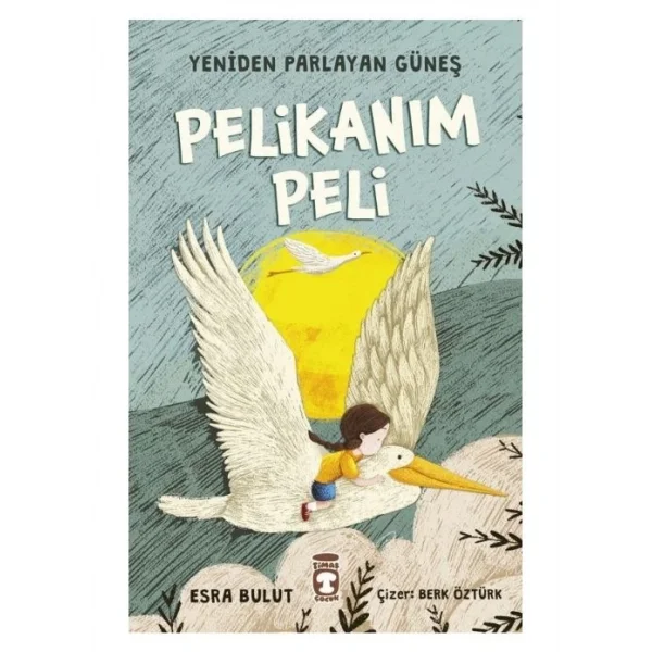 PELİKANIM PELİ YENİDEN PARLAYAN GÜNEŞ