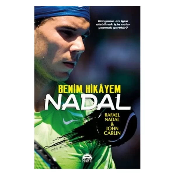 Nadal Benim Hikayem Rafael Nadal John Carlin Martı Yayınları