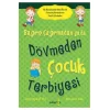 BAĞIRIP ÇAĞIRMADAN YA DA DÖVMEDEN ÇOCUK TERBİYESİ