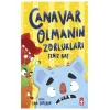 CANAVAR OLMANIN ZORLUKLARI