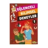 EĞLENCELİ BİLİMSEL DENEYLER 1