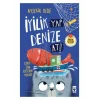 İYİLİK YAP DENİZE AT