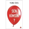 SEN KİMSİN