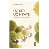 ÜÇ KEDİ ÜÇ HİKAYE