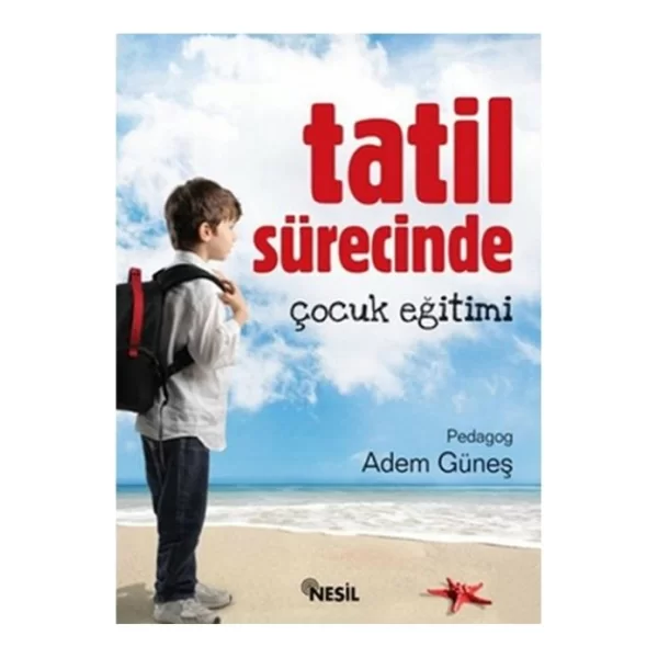 Tatil Sürecinde Çocuk Eğitimi Adem Güneş