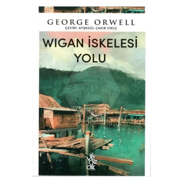 Wigan İskelesi Yolu Venedik Yayınları George Orwell