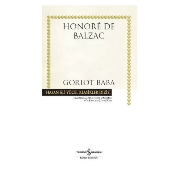 Goriot Baba Honore de Balzac İş Bankası Kültür Yayınları