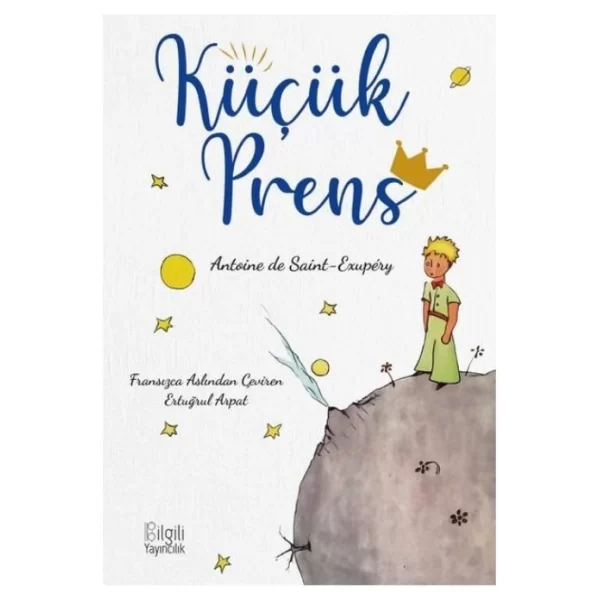 Küçük Prens Antoine de Saint Exupery Bilgili Yayınları