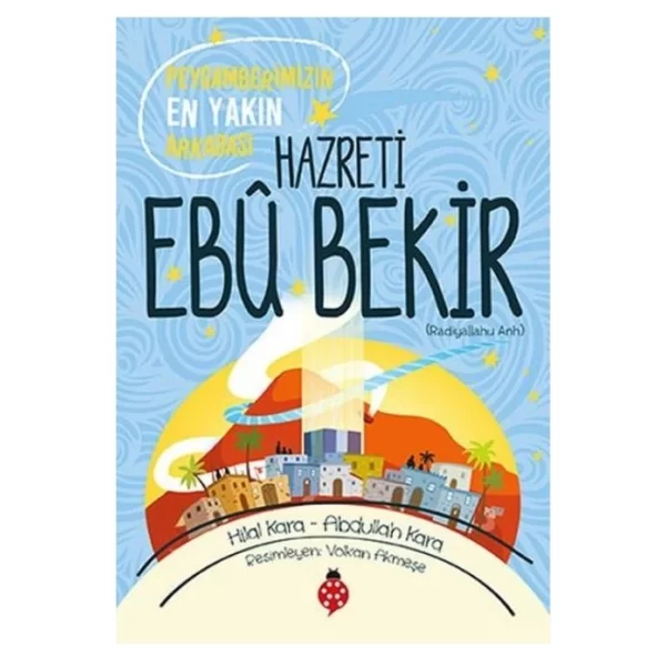 Hazreti Ebu Bekir (r.a) Uğurböceği Yayınlar