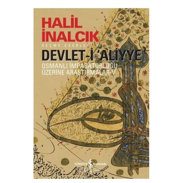 Devlet-i Aliyye - Osmanlı İmparatorluğu Üzerine Araştırmalar 5