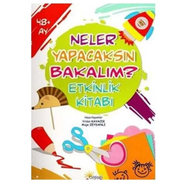 Neler Yapacaksın Bakalım Etkinlik Kitabı +48 Bilgiseli Yayınları