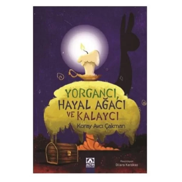 YORGANCI HAYAL AĞACI VE KALAYCI