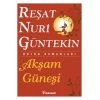 Akşam Güneşi Reşat Nuri Güntekin