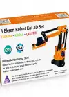 3D PLA Baskı Robot Kol (Elektroniksiz) Demonte