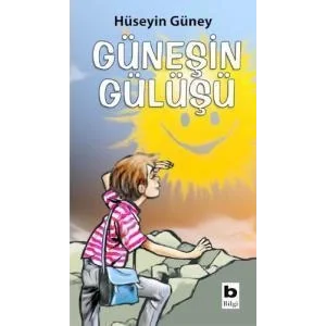 Güneşin Gülüşü - Hüseyin Güney - Bilgi Yayınevi