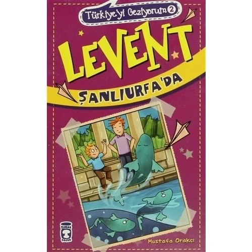 Levent Şanlıurfada Türkiyeyi Geziyorum 2 Mustafa Orakçı Timaş