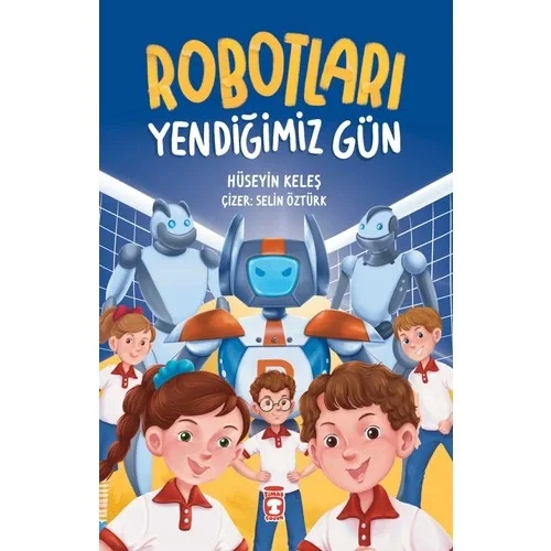 Robotları Yendiğimiz Gün Timaş Çocuk