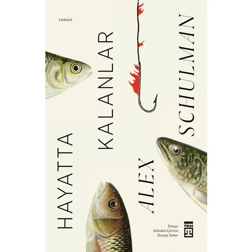 Hayatta Kalanlar Alex Schulman Timaş