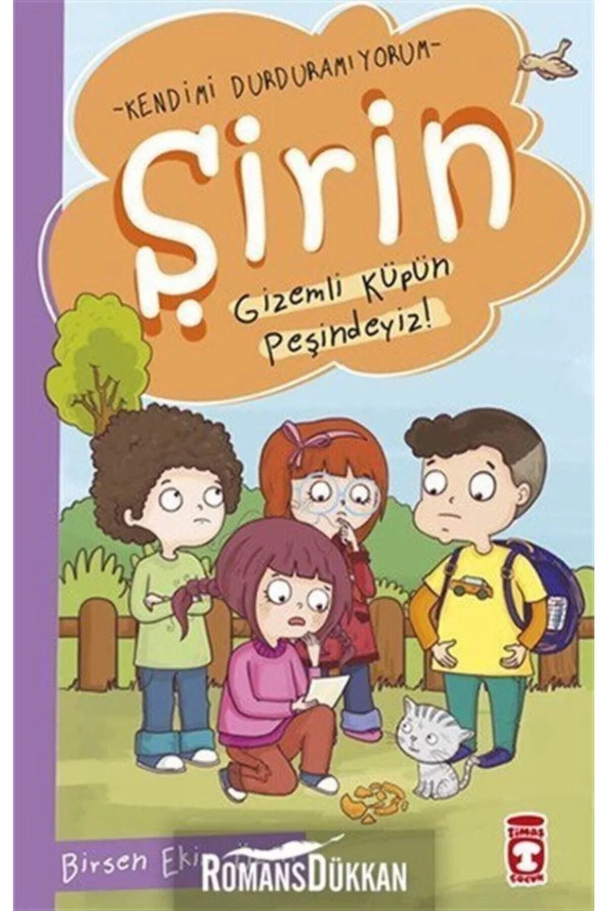 Şirin Gizemli Küpün Peşindeyiz Kendimi Durduramıyorum 1 Birsen Ekim Özen Timaşçocuk