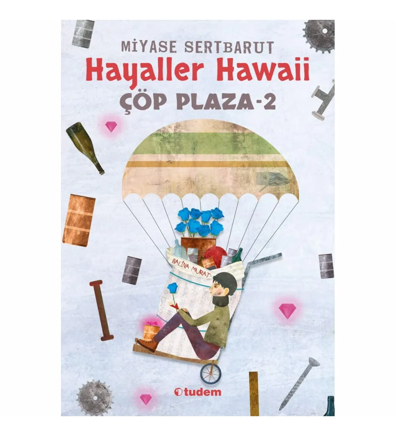 Hayaller Hawai Çöp Plaza 2 Miyase Sertbarut Tudem
