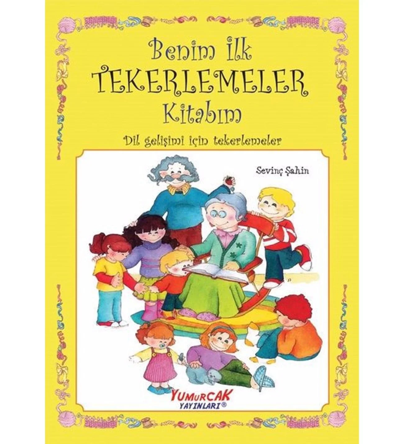 Benim İlk Tekerlemeler Kitabım Yumurcak
