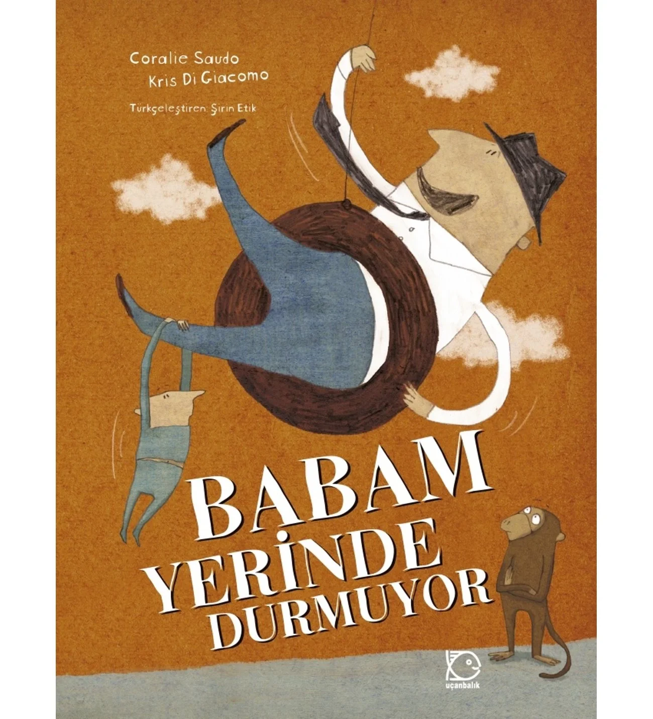 Babam Yerinde Durmuyor Ciltli Uçanbalık