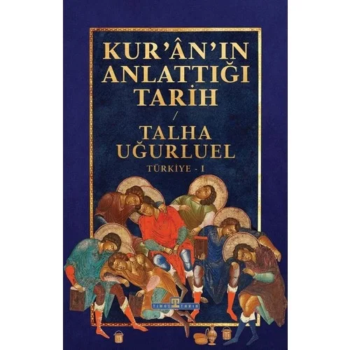 Kuranın Anlattığı Tarih Talha Uğurluel Timaş