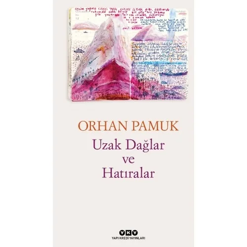 Uzak Dağlar Ve Hatıralar Orhan Pamuk Yapı Kredi