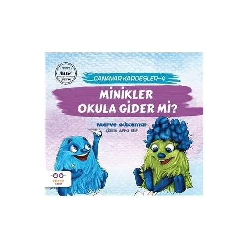 Canavar Kardeşler 4 Minikler Okula Gider Mi ? Merve Gülcemal Cezve Çocuk