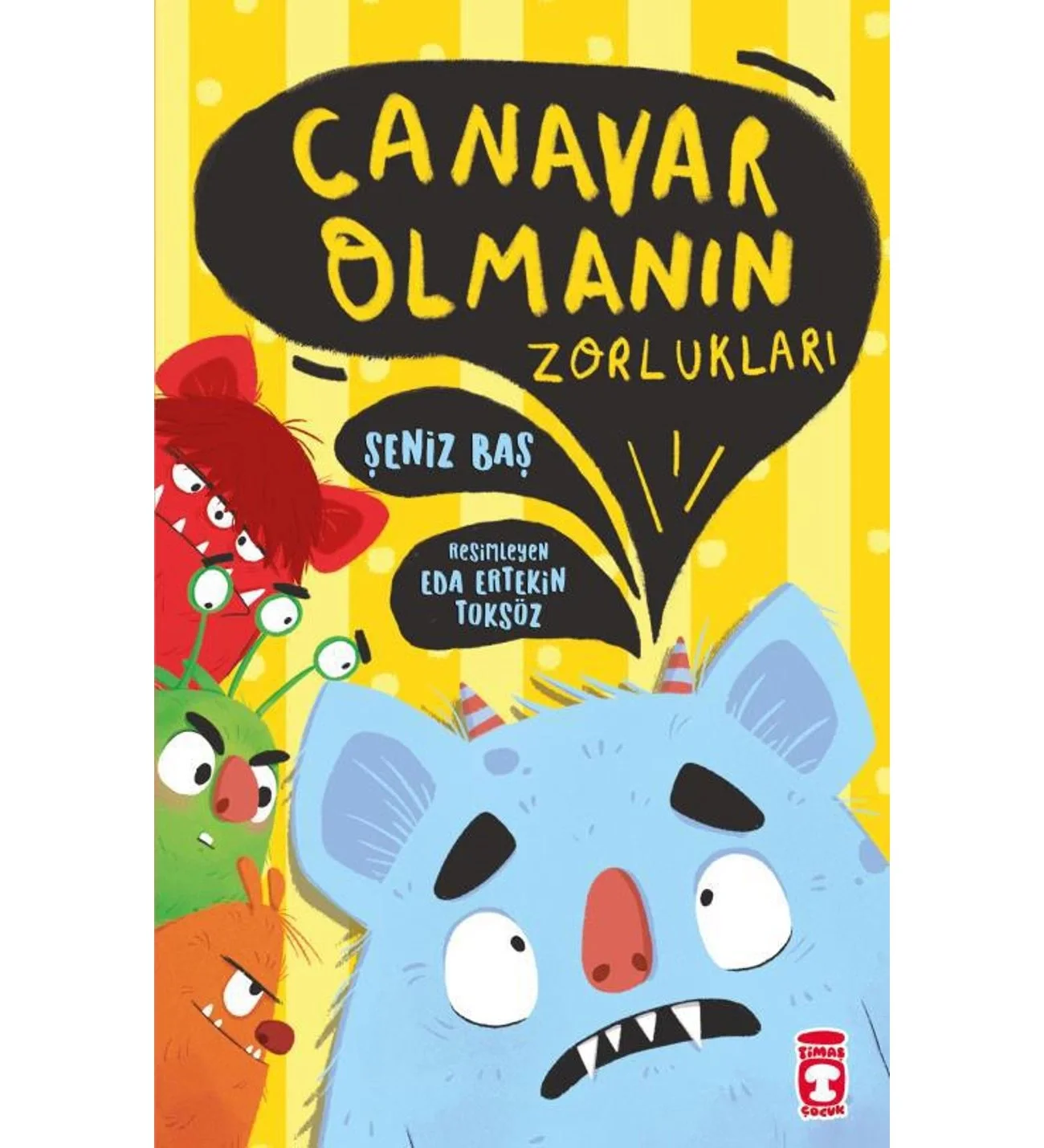 Canavar Olmanın Zorlukları Timaş Çocuk