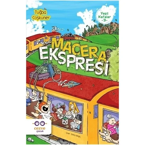 Yeşil Kafalar 3 Macera Ekspresi Tuğba Coşkuner Ceve Çocuk