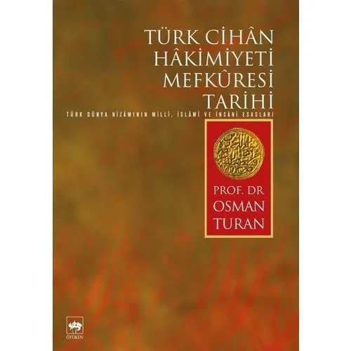 Türk Cihan Hakimiyeti Mefkuresi Tarihi Osman Turan-Ötüken