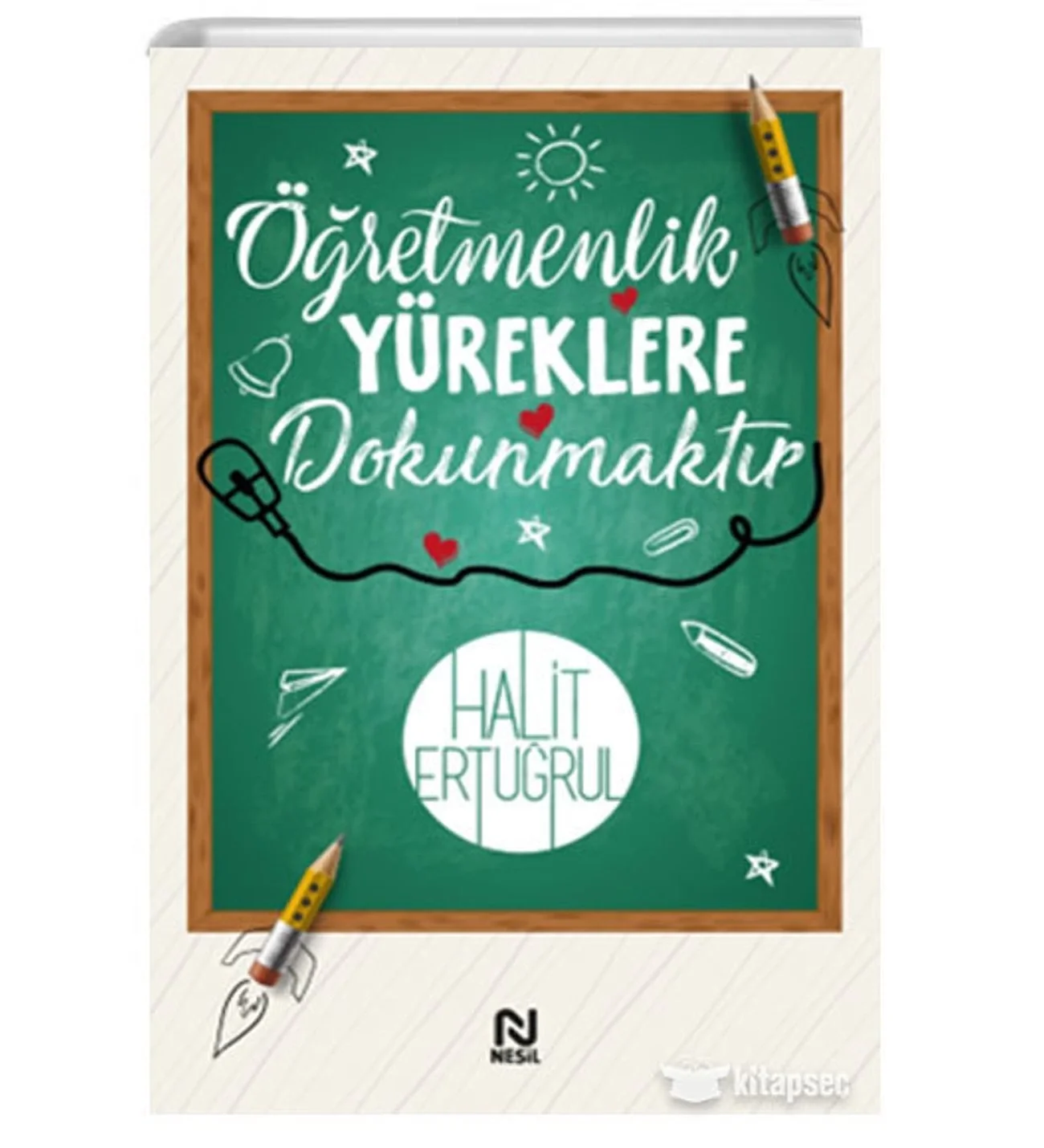 Öğretmenlik Yüreklere Dokunmaktır Halit Ertuğrul Nesil Yayın