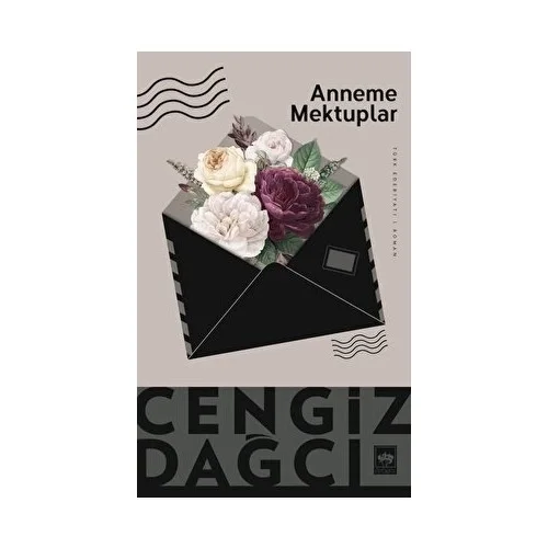 Anneme Mektuplar Cengiz Dağcı Ötüken