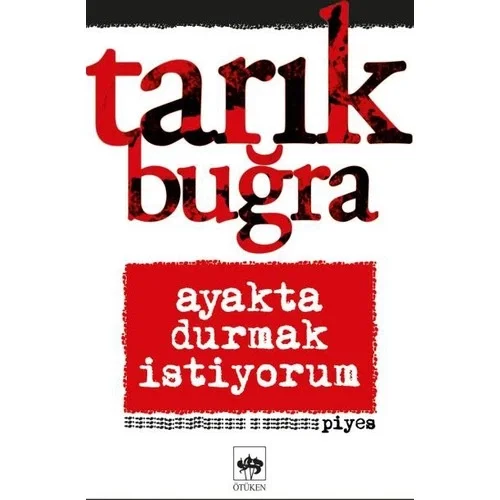 Ayakta Durmak İstiyorum Tarık Buğra Ötüken