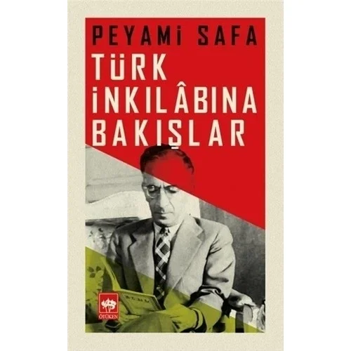 Türk İnkılabına Bakışlar. Peyami Safa Ötüken