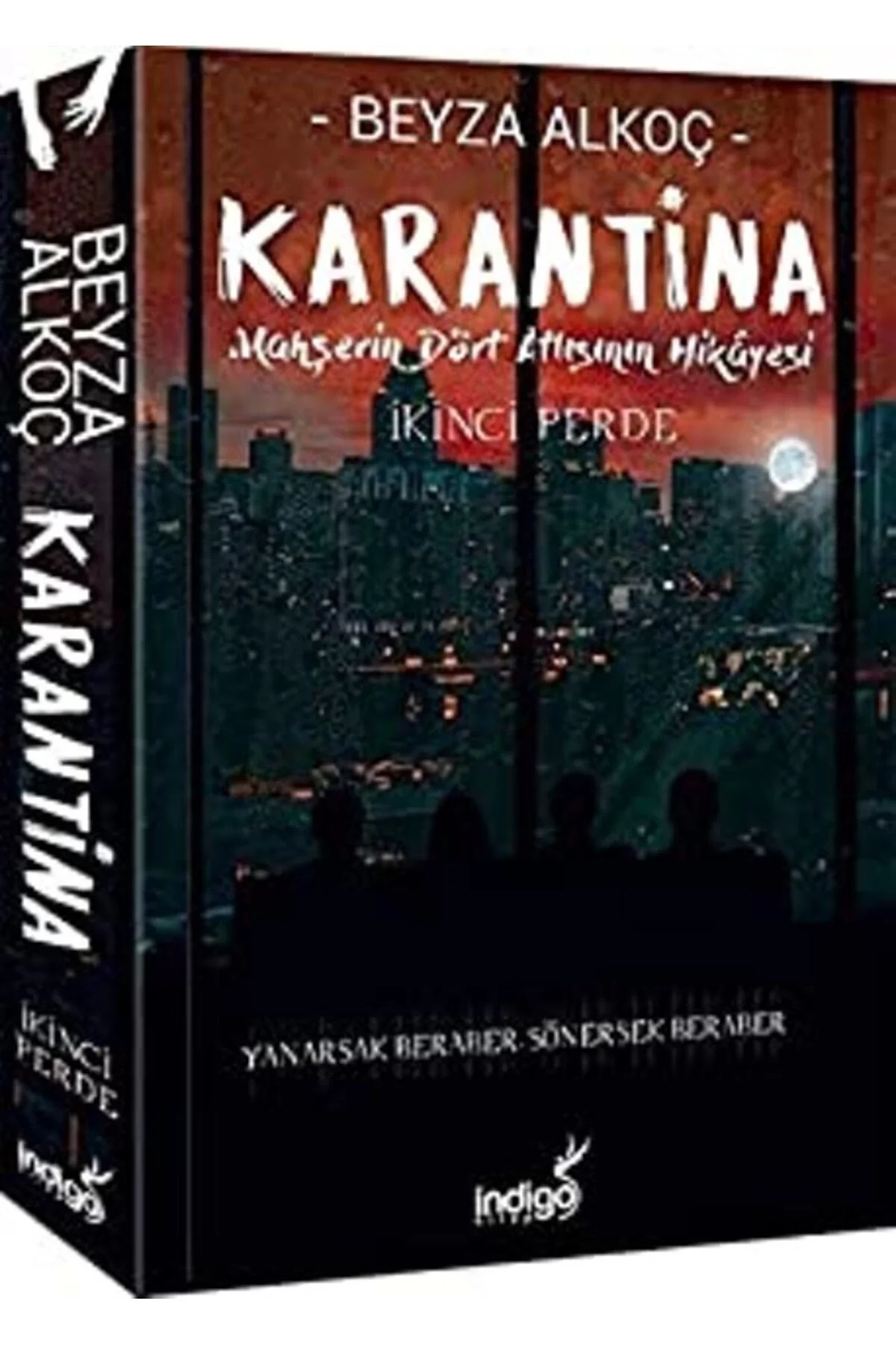 Karantina Mahşerin Dört Atlısının Hikayesi İkinci Perde B. Alkoç İndigo