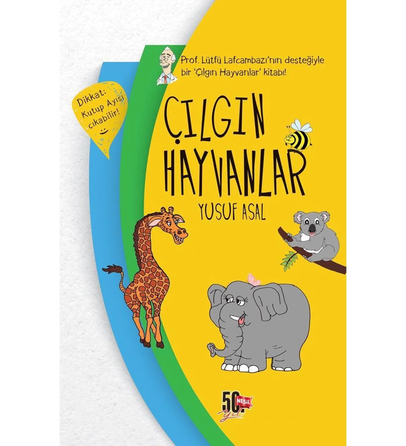 Çılgın Hayvanlar Sert Kapak Yusuf Asal Nesil