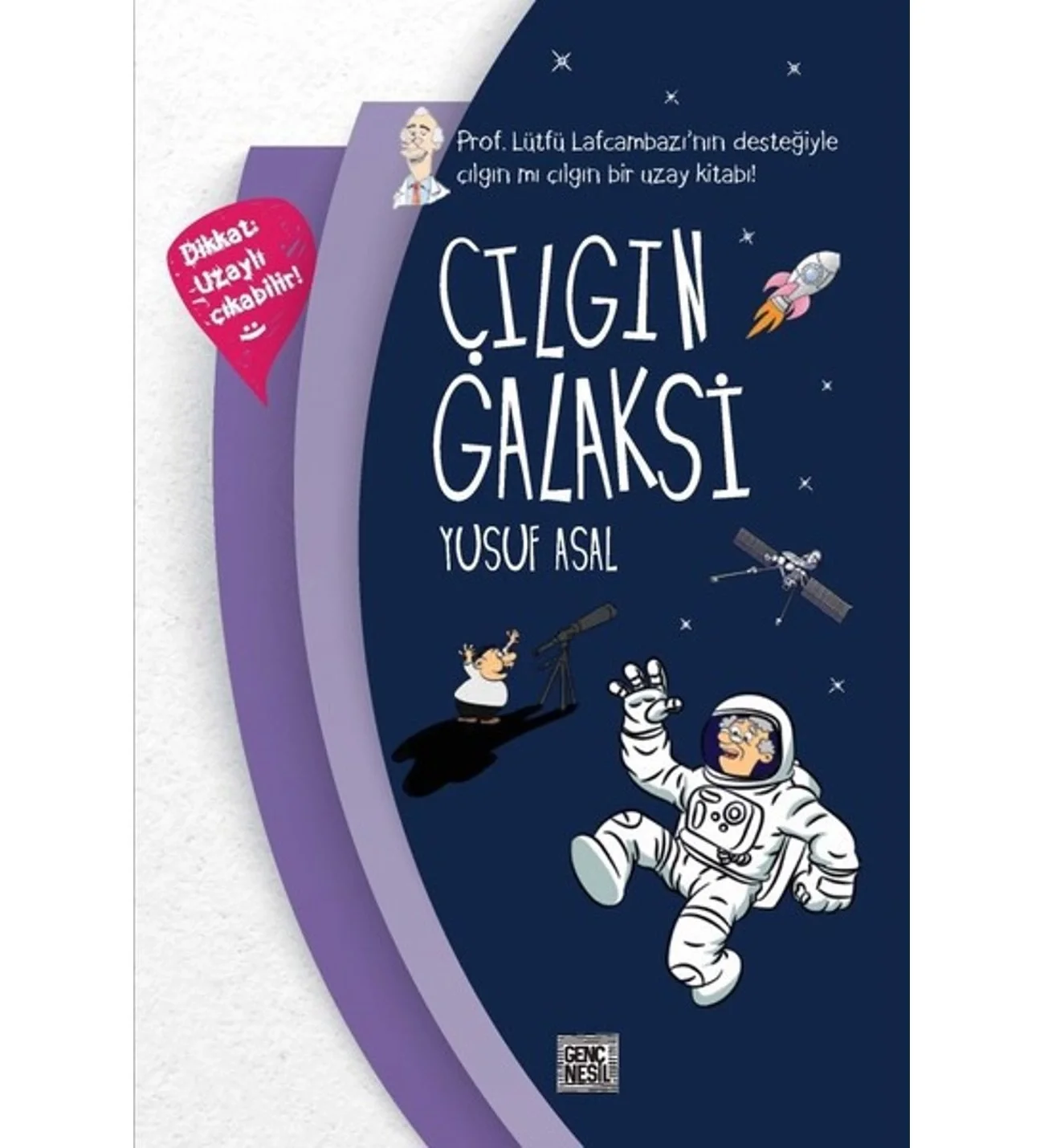 Çılgın Galaksi Sert Kapak Yusuf Asal Nesil