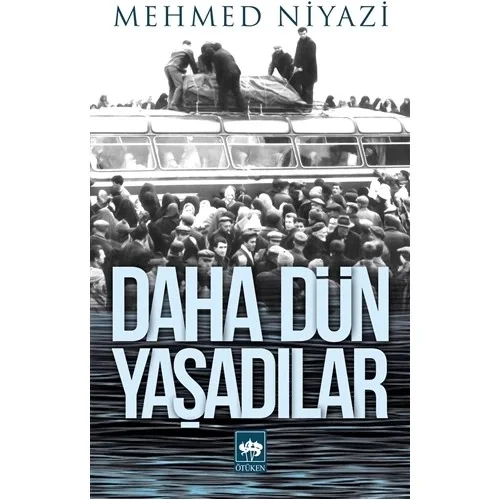 Daha Dün Yaşadılar Mehmed Niyazi Ötüken