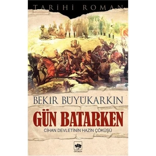 Gün Batarken. Bekir Büyükarkın Ötüken