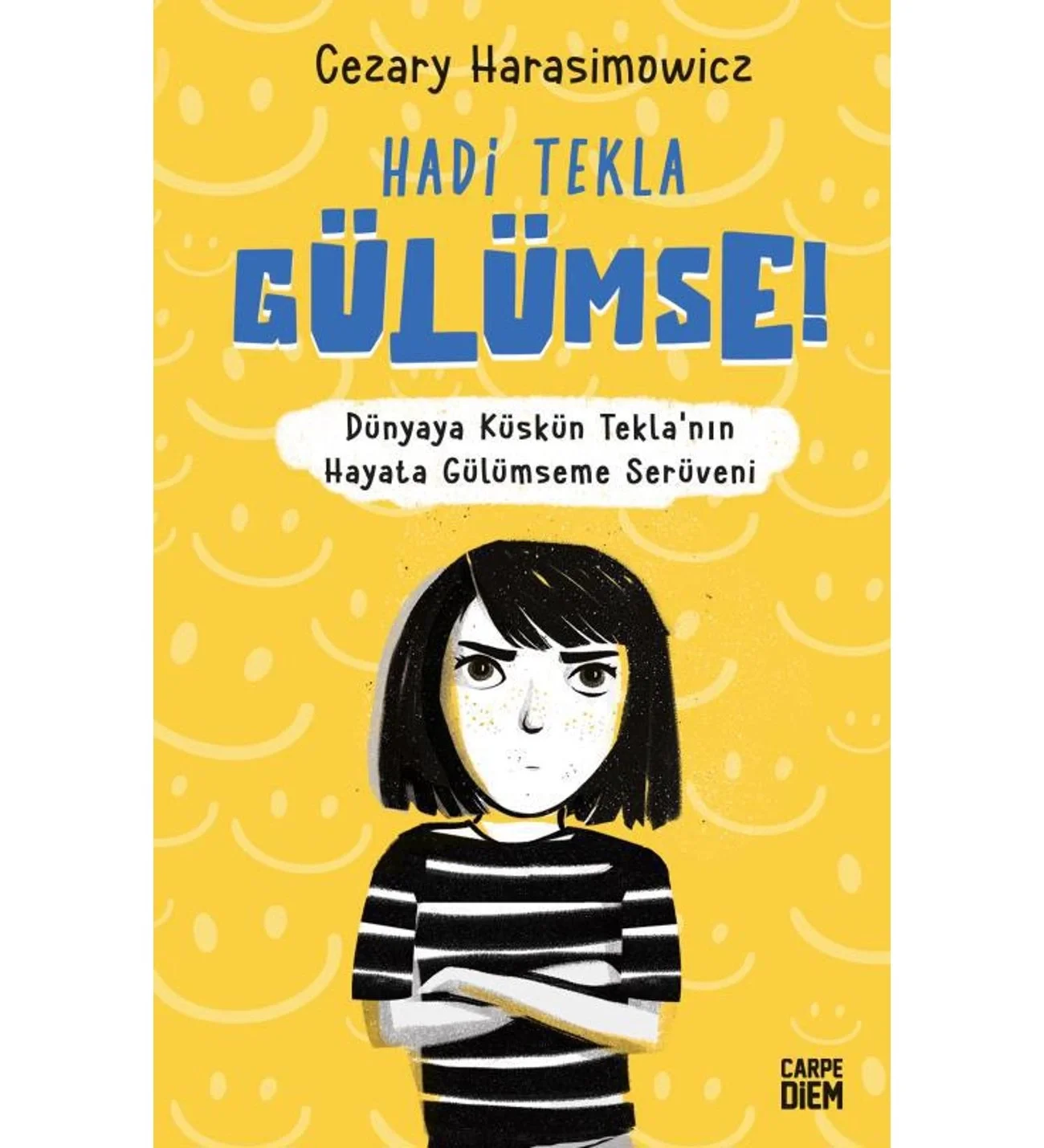 Hadi Tekla Gülümse Carpe Dıem