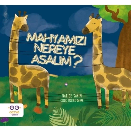 Mahyamızı Nereye Asalım Hatice Şahin Cezve Çocuk