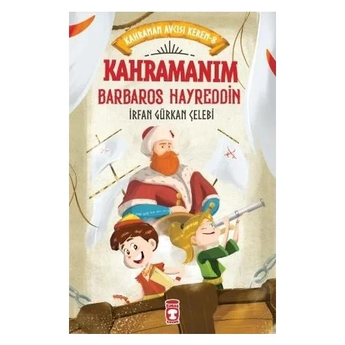 Kahramanım Barbaros Hayreddin Timaş