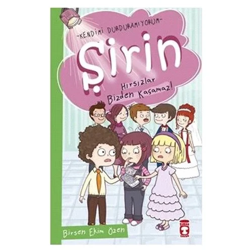 Şirin Hırsızlar Bizden Kaçamaz Kendimi Durduramıyorum 1 B.Ekim Özen Timaşçocuk