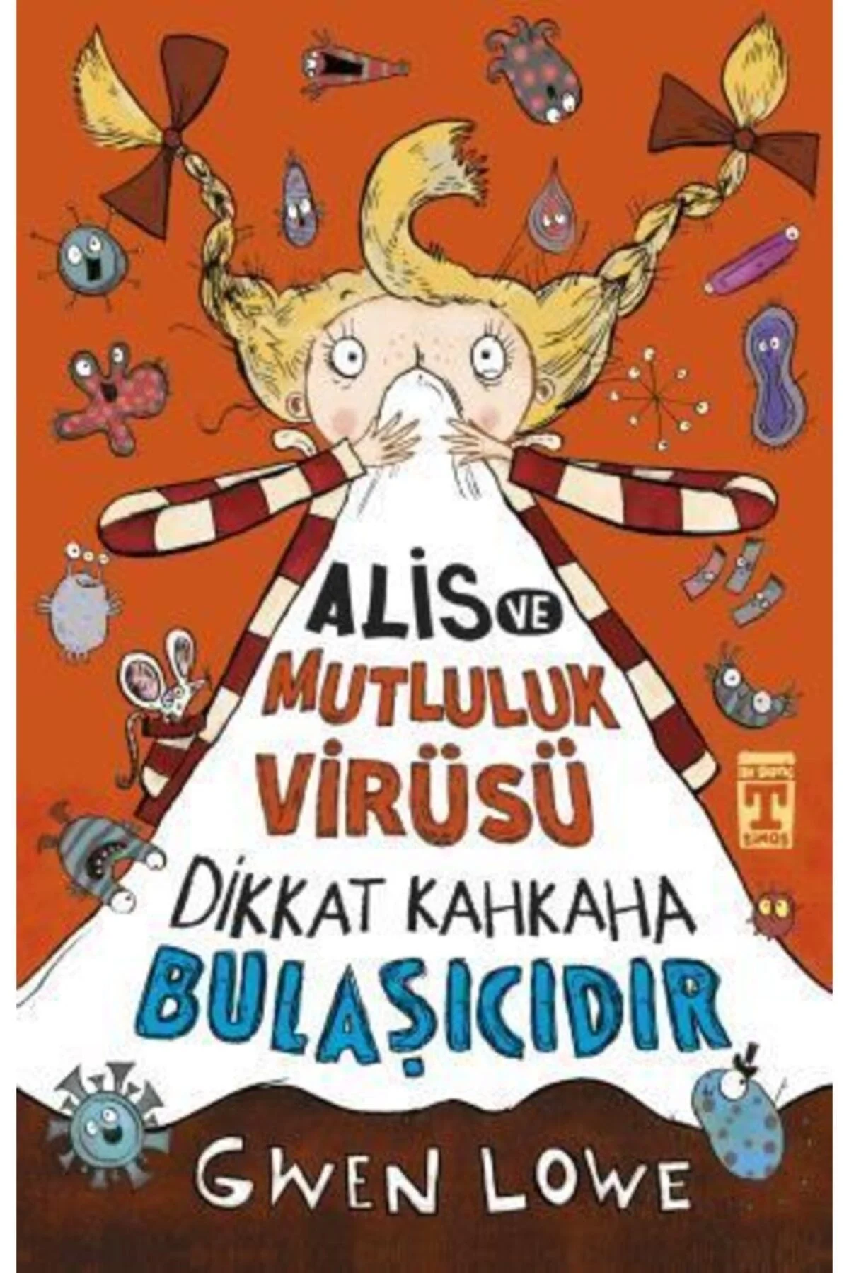 Alis Ve Mutluluk Virüsü Dikkat Kahkaha Bulaşıcıdır Genç Timaş